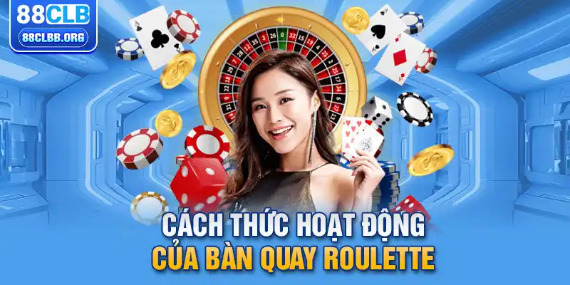 Cách thức hoạt động của bàn quay roulette