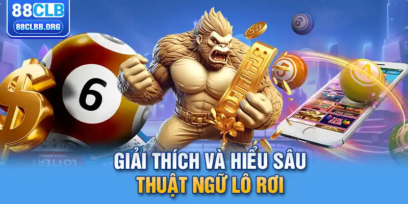 Giải thích và hiểu sâu thuật ngữ lô rơi