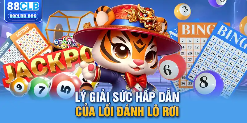 Lý giải sức hấp dẫn của lối đánh lô rơi