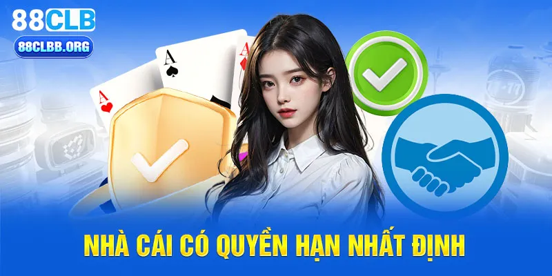 Nhà cái có quyền hạn nhất định