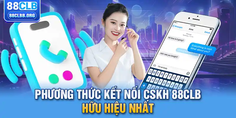 Phương thức kết nối CSKH 88CLB hữu hiệu nhất